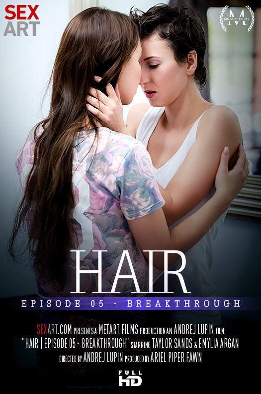 Emylia Argan & Taylor Sands - Hair Episode 5 - Breakthrough (2017) SiteRip