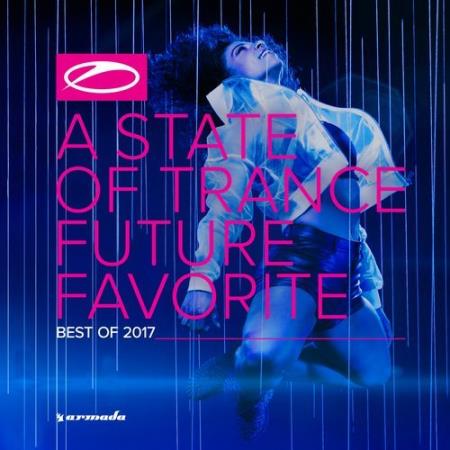 A State of Trance Future Favorite - Best of 2017 (Extended Versions) (2017)