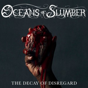 Oceans of Slumber - The Decay of Disregard (Single) (2017)