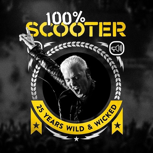 Scooter - 100% Scooter: 25 Years Wild & Wicked (2017)