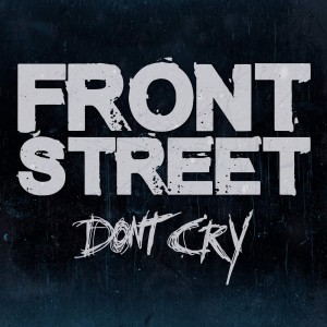 Frontstreet - Don't Cry [Single] (2017)