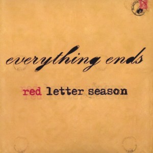 Everything Ends - Red Letter Season [EP] (2004)