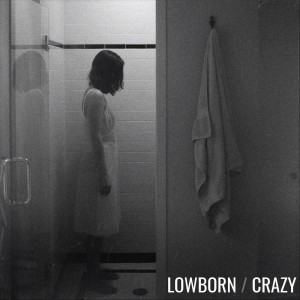 Lowbron - Crazy (Single) (2017)