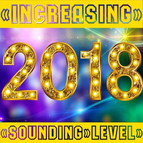 Increasing 2018 Sound Level (3CD) (2018)