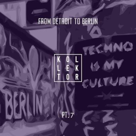From Detroit to Berlin, Part. 7 (2018)