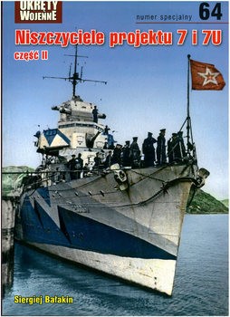 Niszczyciele Projektu 7 i 7U Czesc II (Okrety Wojenne Numer Specjalny 64)