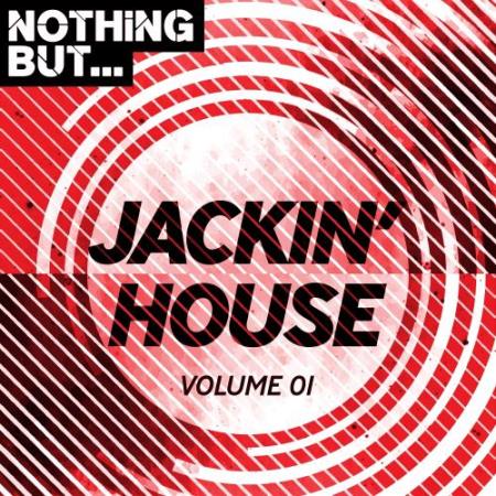 Nothing But... Jackin' House, Vol. 01 (2018)