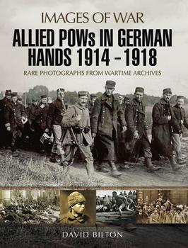 Allied POWs in German Hands 1914 - 1918 (Images of War)