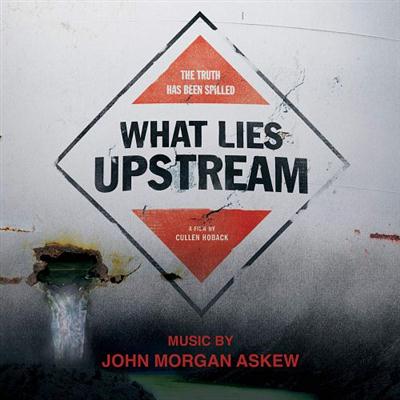 John Morgan Askew - What Lies Upstream (Original Motion Picture Soundtrack) [iTunes Plus AAC M4A]