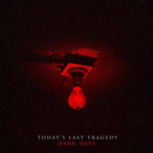 Today's Last Tragedy - Dark Days (2018)