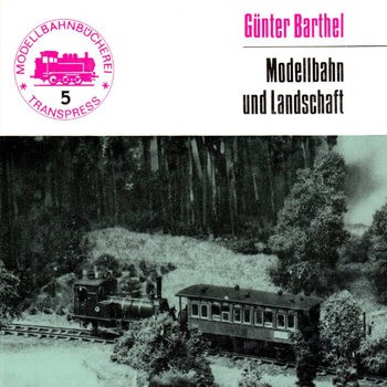 Modellbahn und Landschaft (Modellbahnbucherei Band 5)