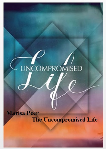 Marisa Peer - The Uncompromised Life