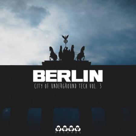 Berlin City of Underground Tech Vol 3 (2018)