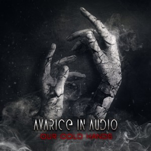 Avarice In Audio - Our Cold Hands [EP] (2018)