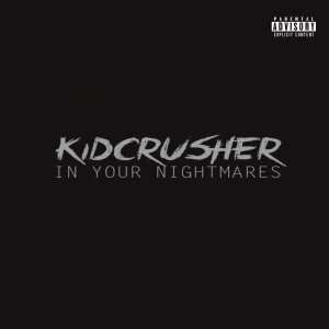 KidCrusher - In Your Nightmares [Single] (2018)