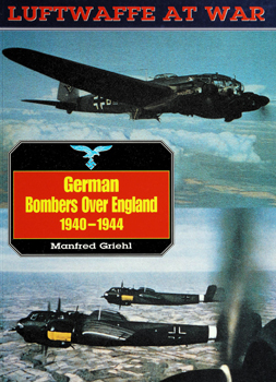 German Bombers Over England, 1940-1944 (Luftwaffe at War 12)