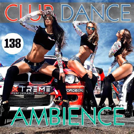 Club Dance Ambience Vol.138 (2018)