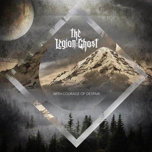 The Legion Ghost - With Courage of Despair (2018)