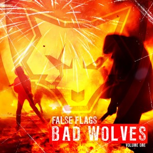 Bad Wolves - False Flags Volume One [EP] (2018)