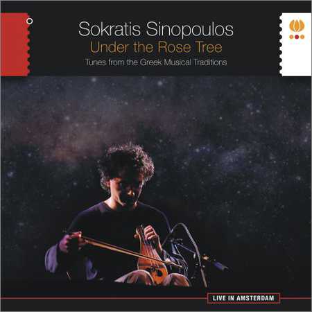 Sokratis Sinopoulos - Under the Rose Tree. Tunes from the Greek Musical Traditions (2018)