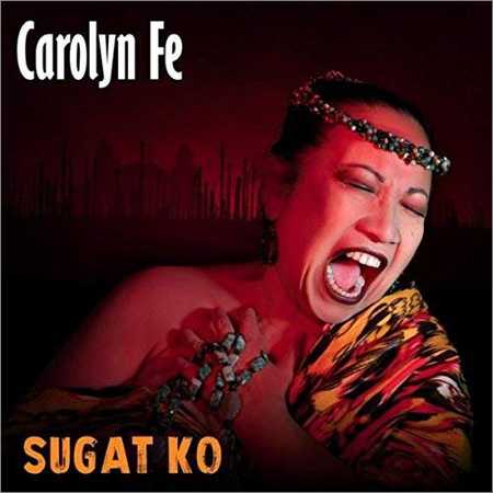 Carolyn Fe - Sugat Ko (2018)