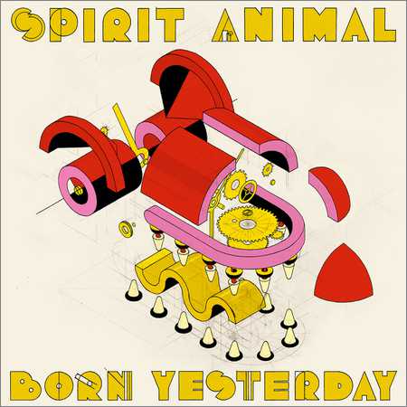 Spirit Animal - Born Yesterday (2018)