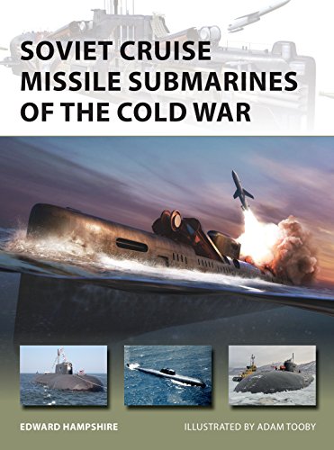 Soviet Cruise Missile Submarines of the Cold War (New Vanguard)
