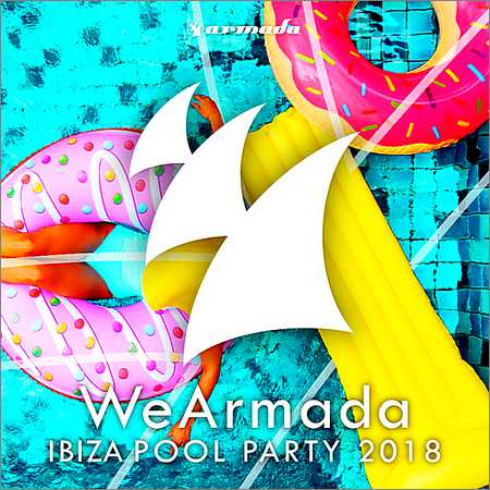 VA - Wearmada Ibiza Pool Party 2018. Armada Music (Extended Version) (2018)