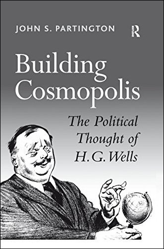 Building Cosmopolis The Political Thought of H. G. Wells