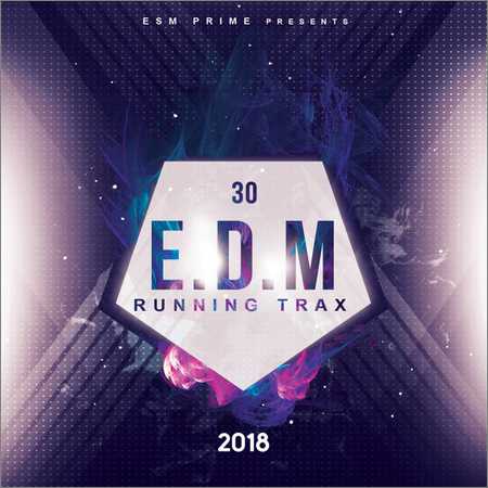 VA - 30 EDM Running Trax 2018 (2018)