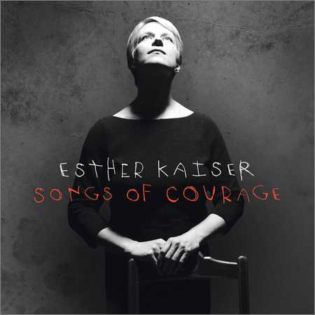 Esther Kaiser - Songs Of Courage (2018)