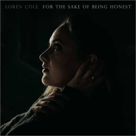 Loren Cole - For The Sake Of Being Honest (2018)