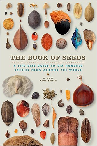 The Book of Seeds A Life-Size Guide to Six Hundred Species from around the World