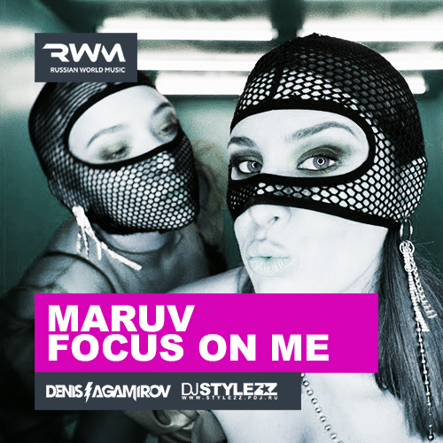 Maruv - Focus On Me (Stylezz & Denis Agamirov Remix) RADIO WAV.wav