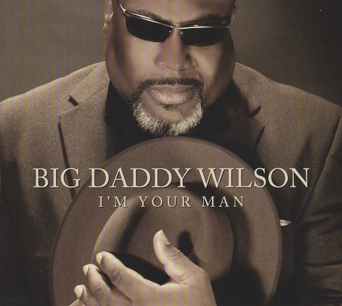 <b>Big Daddy Wilson - I'm Your Man (2013) (Lossless)</b> скачать бесплатно