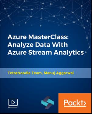 Packt Azure MasterClass  Analyze Data With Azure Stream Analytics