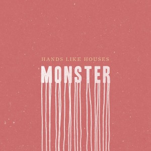 Hands Like Houses - Monster (Single) (2018)