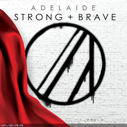 Adelaide - Strong and Brave (Single) (2018)