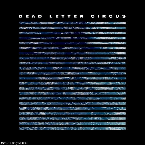 Dead Letter Circus - Dead Letter Circus (2018)